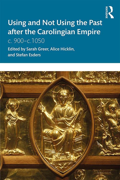 Produktbild: Using and Not Using the Past after the Carolingian Empire