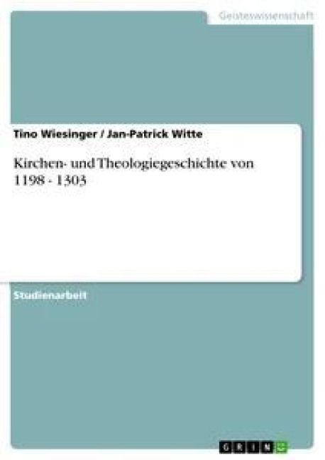 Produktbild: Kirchen- und Theologiegeschichte von 1198 - 1303