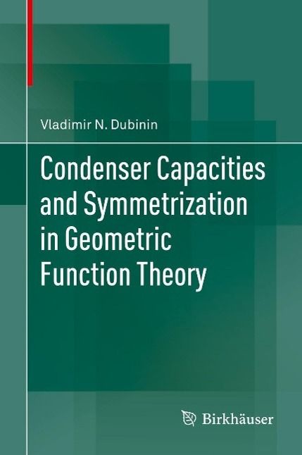 Produktbild: Condenser Capacities and Symmetrization in Geometric Function Theory