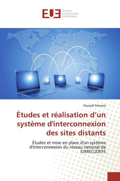 Produktbild: &Eacute;tudes et r&eacute;alisation d'un syst&egrave;me d'interconnexion des sites distants