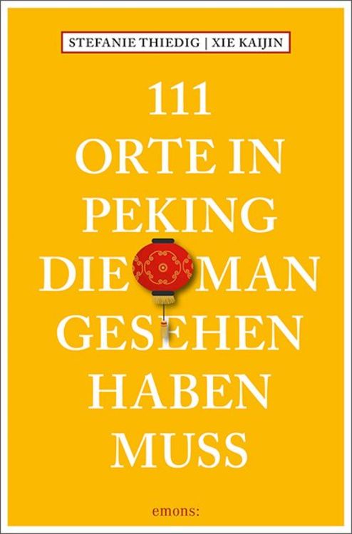 Bild vom Artikel 111 Orte in Peking, die man gesehen haben muss vom Autor Stefanie Thiedig