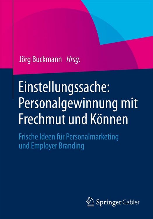 Produktbild: Einstellungssache: Personalgewinnung mit Frechmut und K&ouml;nnen