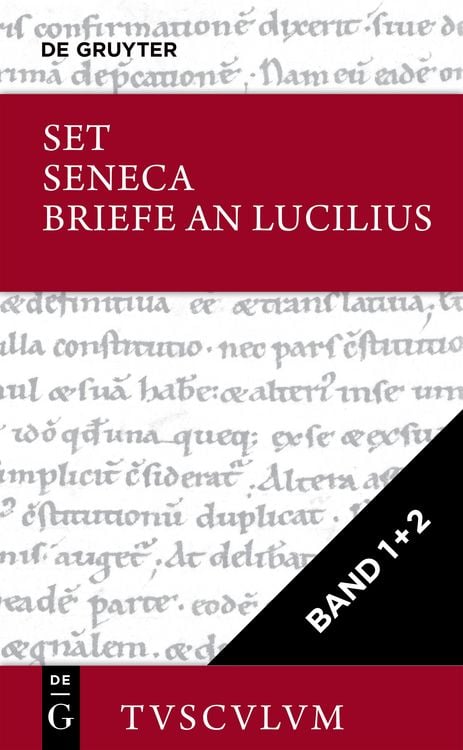 Produktbild: Lucius Annaeus Seneca: Epistulae morales ad Lucilium / Briefe an Lucilius / [Set Seneca, Briefe an Lucilius I+II, Tusculum]