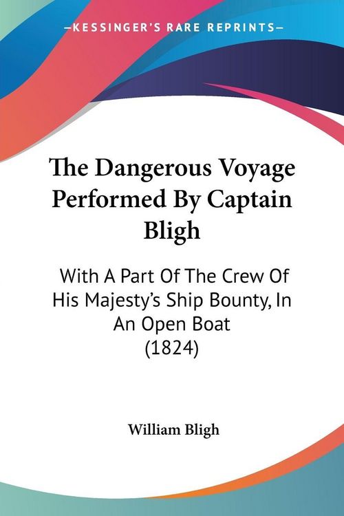 Produktbild: The Dangerous Voyage Performed By Captain Bligh