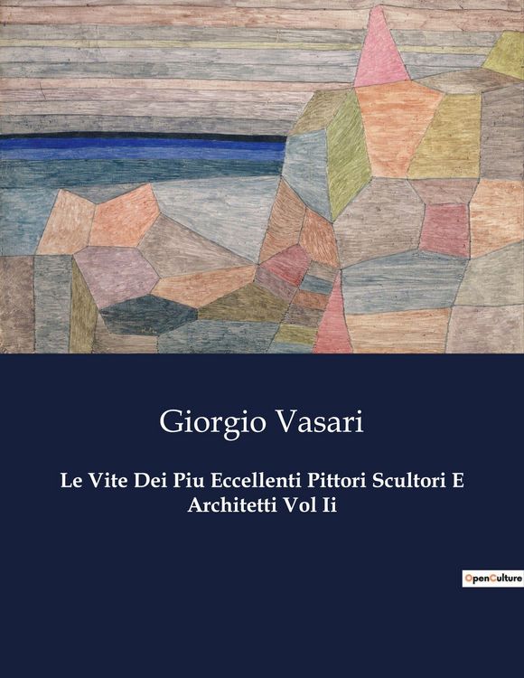 Produktbild: Le Vite Dei Piu Eccellenti Pittori Scultori E Architetti Vol Ii