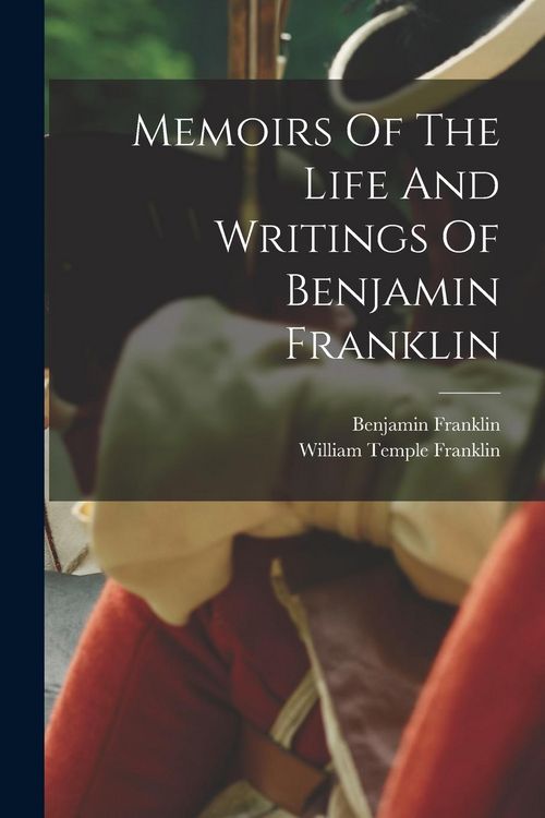 Produktbild: Memoirs Of The Life And Writings Of Benjamin Franklin