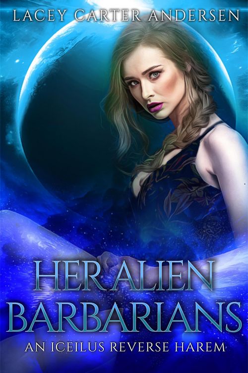 Produktbild: Her Alien Barbarians (An Iceilus Reverse Harem, #3)