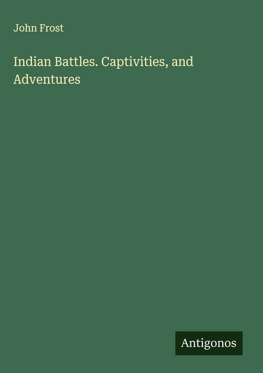 Produktbild: Indian Battles. Captivities, and Adventures