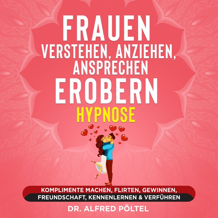 Produktbild: Frauen verstehen, anziehen, ansprechen, erobern - Hypnose