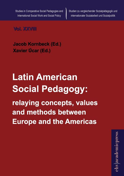 Produktbild: Latin American Social Pedagogy: relaying concepts, values and methods between Europe and the Americas?