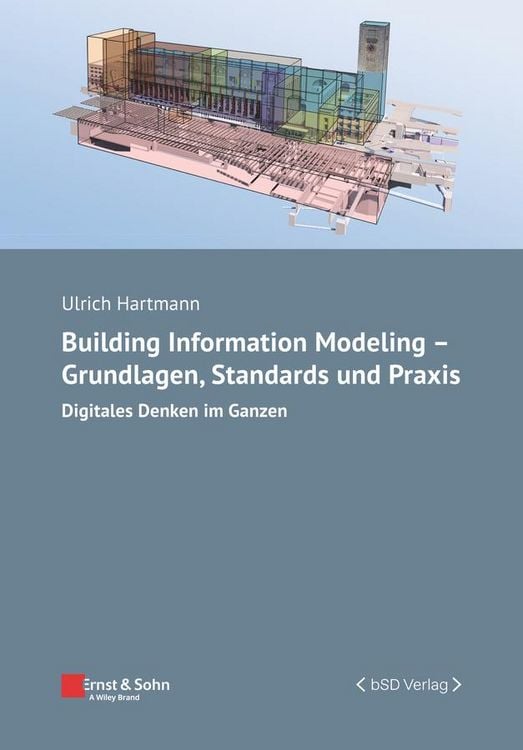 Produktbild: Building Information Modeling - Grundlagen, Standards und Praxis