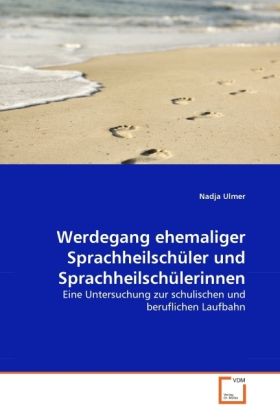 Produktbild: Ulmer, N: Werdegang ehemaliger Sprachheilsch&uuml;ler und Sprachh
