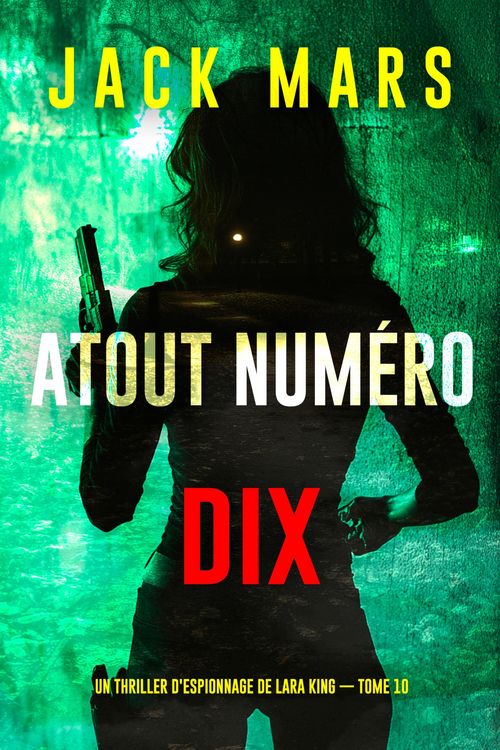 Produktbild: Atout num&eacute;ro dix (Un thriller d'espionnage de Lara King - tome 10)