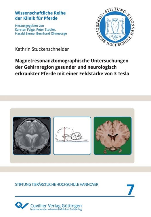 Produktbild: Magnetresonanztomographische Untersuchungen der Gehirnregion gesunder und neurologisch erkrankter Pferde mit einer Feldst&auml;rke von 3 Tesla