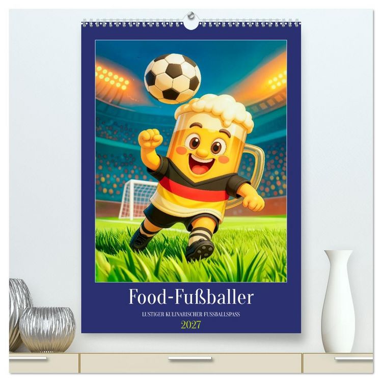 Produktbild: Food‑Fu&szlig;baller - Lustiger kulinarischer Fu&szlig;ballspa&szlig; (hochwertiger Premium Wandkalender 2027 DIN A2 hoch), Kunstdruck in Hochglanz