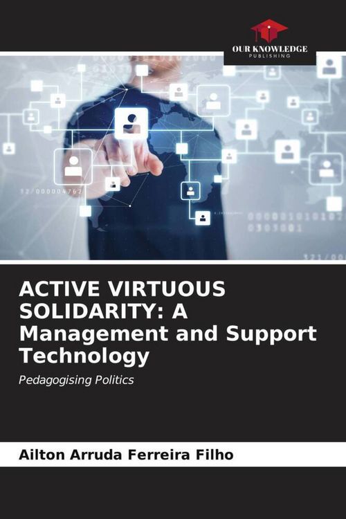 Produktbild: ACTIVE VIRTUOUS SOLIDARITY: A Management and Support Technology