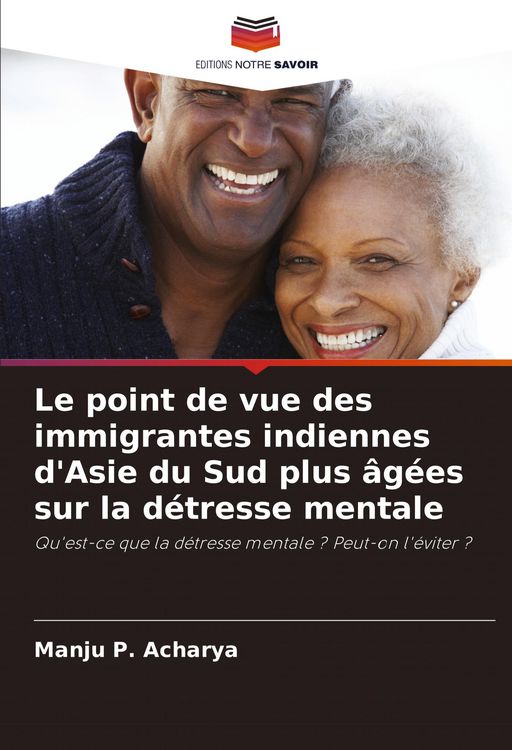 Produktbild: Le point de vue des immigrantes indiennes d'Asie du Sud plus &acirc;g&eacute;es sur la d&eacute;tresse mentale