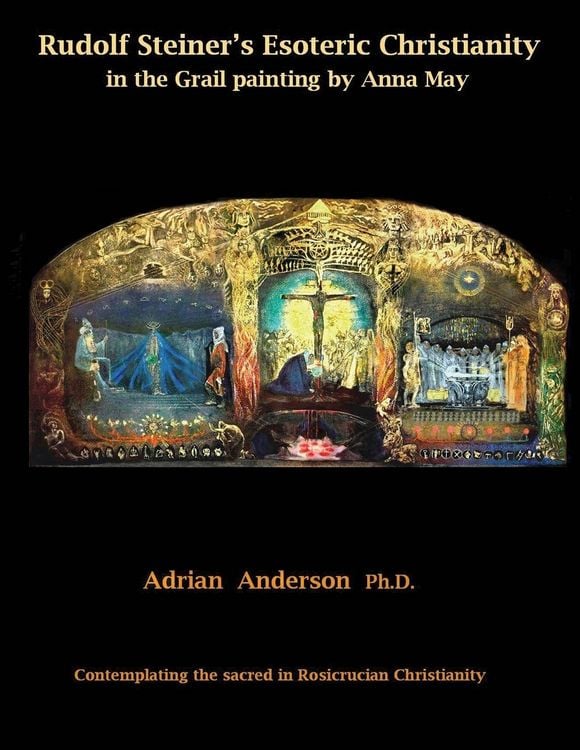 Produktbild: Rudolf Steiner's Esoteric Christianity in the Grail painting by Anna May