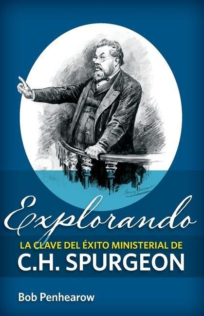 Produktbild: Explorando la clave del &eacute;xito ministerial de C.H. Spurgeon