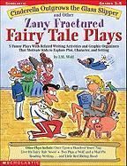 Produktbild: Cinderella Outgrows the Glass Slipper and Other Zany Fractured Fairy Tale Plays