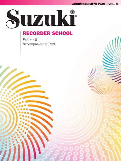 Produktbild: Suzuki Recorder School (Soprano and Alto Recorder) Accompaniment, Volume 8