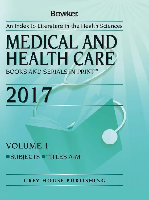 Produktbild: Medical & Health Care Books & Serials in Print - 2 Volume Set, 2017