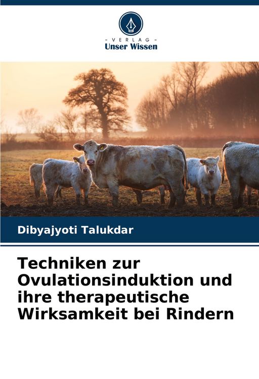 Produktbild: Techniken zur Ovulationsinduktion und ihre therapeutische Wirksamkeit bei Rindern