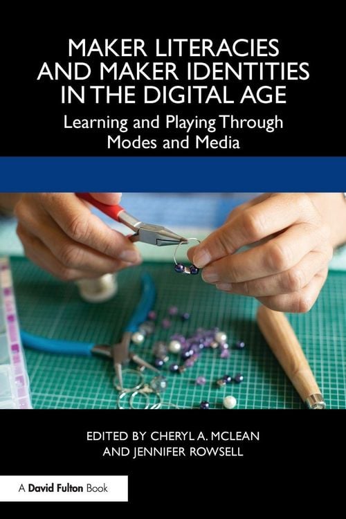 Produktbild: Maker Literacies and Maker Identities in the Digital Age