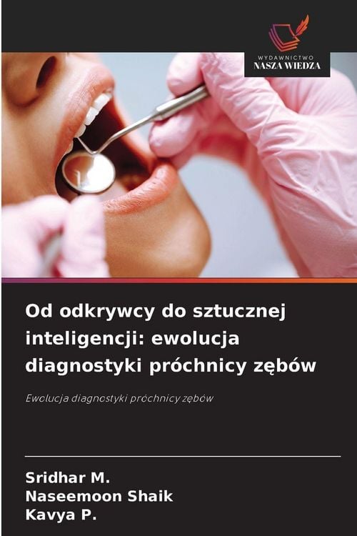 Produktbild: Od odkrywcy do sztucznej inteligencji: ewolucja diagnostyki pr&oacute;chnicy z&iquest;b&oacute;w