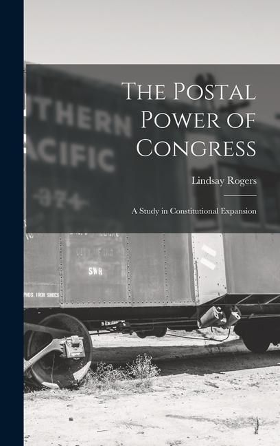 Produktbild: The Postal Power of Congress: A Study in Constitutional Expansion