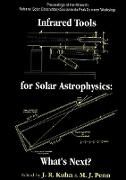 Produktbild: Infrared Tools for Solar Antrophysics: What's Next? - Proceedings of the Fifteenth National Solar Observatory/Sacramento Peak Summer Workshop