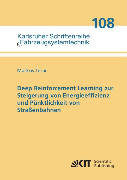 Produktbild: Deep Reinforcement Learning zur Steigerung von Energieeffizienz und P&uuml;nktlichkeit von Stra&szlig;enbahnen
