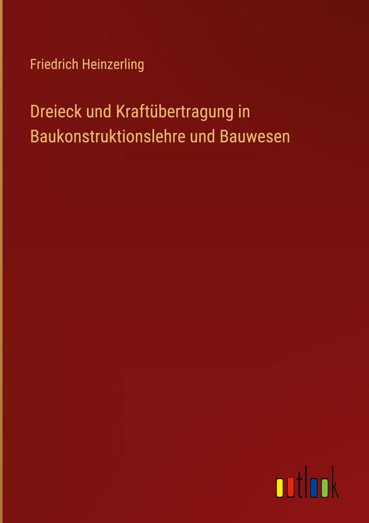 Produktbild: Dreieck und Kraft&uuml;bertragung in Baukonstruktionslehre und Bauwesen