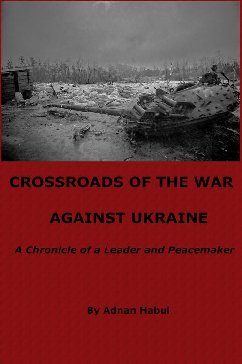 Produktbild: Crossroads of the War Against Ukraine - A Chronicle of a Leader and Peacemaker