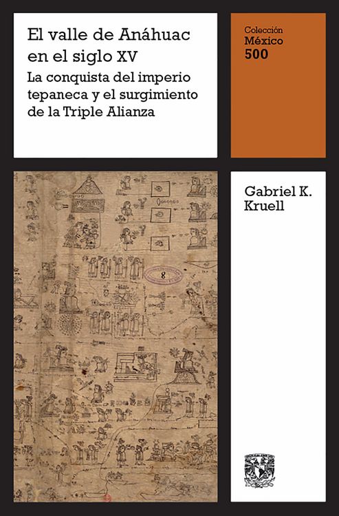 Produktbild: El valle de An&aacute;huac en el siglo XV: La conquista del imperio tepaneca y el surgimiento de la Triple Alianza