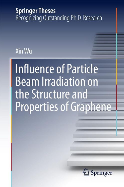 Produktbild: Influence of Particle Beam Irradiation on the Structure and Properties of Graphene