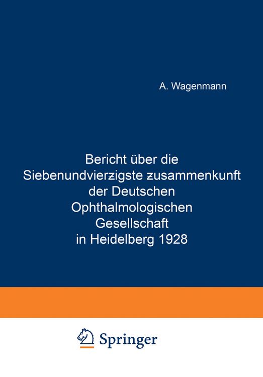 Produktbild: Bericht &Uuml;ber die Siebenundvierzigste Zusammenkunft der Deutschen Ophthalmologischen Gesellschaft in Heidelberg 1928
