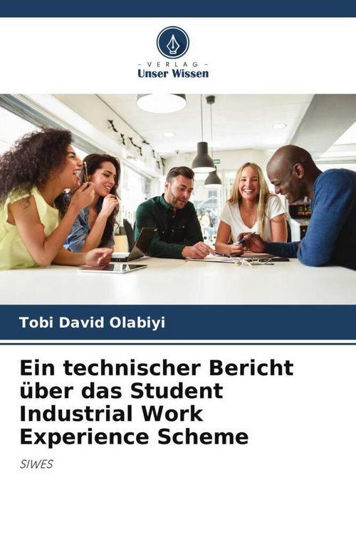 Produktbild: Ein technischer Bericht &uuml;ber das Student Industrial Work Experience Scheme