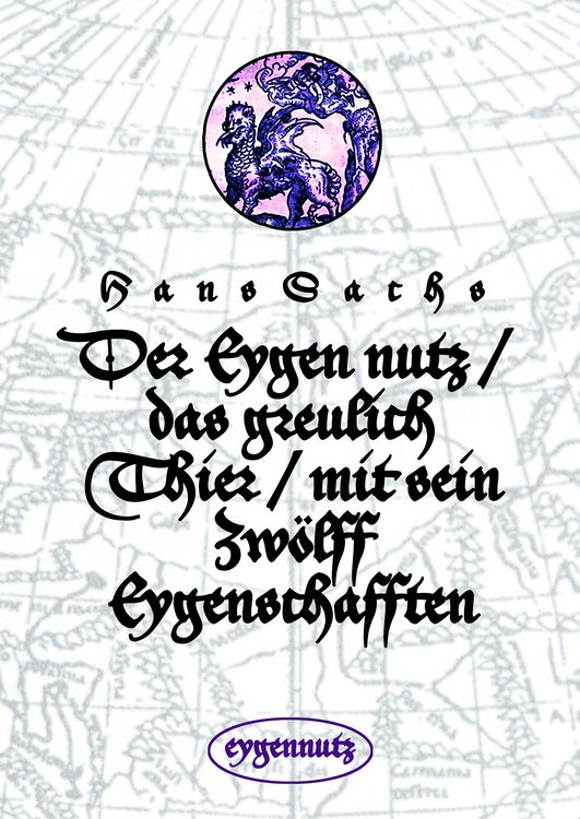 Produktbild: Der Eygen nutz / das greulich Thier / mit sein Zw&ouml;lff Eygenschafften