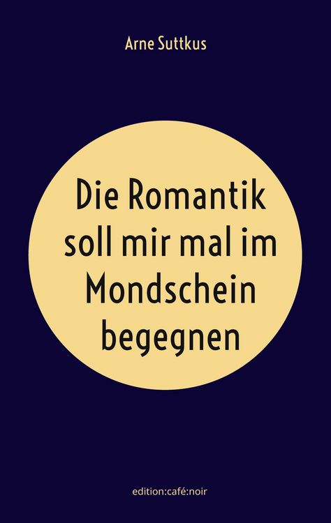 Produktbild: Die Romantik soll mir mal im Mondschein begegnen