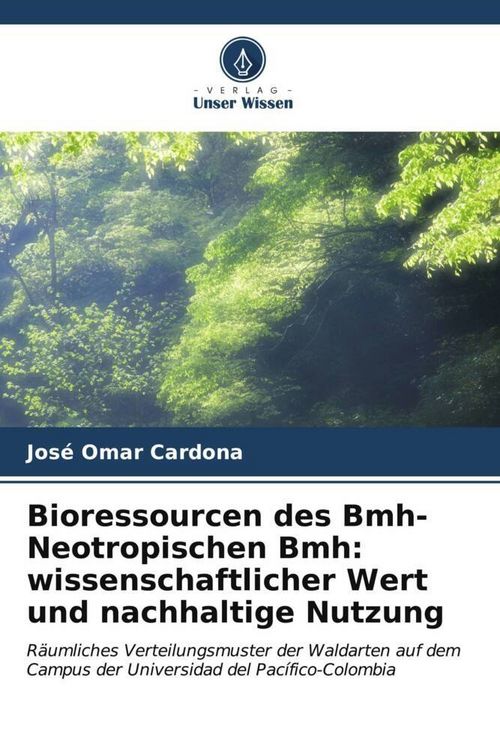 Produktbild: Bioressourcen des Bmh-Neotropischen Bmh: wissenschaftlicher Wert und nachhaltige Nutzung