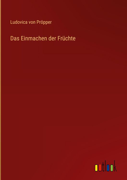 Produktbild: Das Einmachen der Fr&uuml;chte