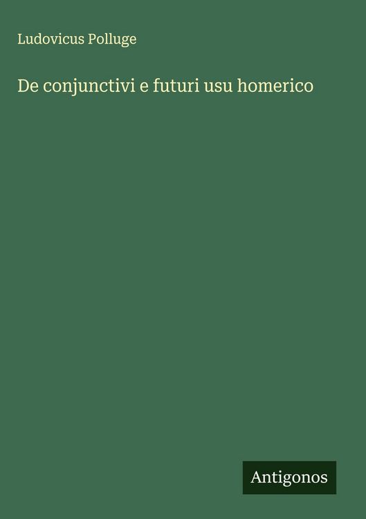 Produktbild: De conjunctivi e futuri usu homerico