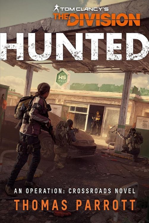 Produktbild: Tom Clancy's The Division&reg;: Hunted (Operation Crossroads, #3)