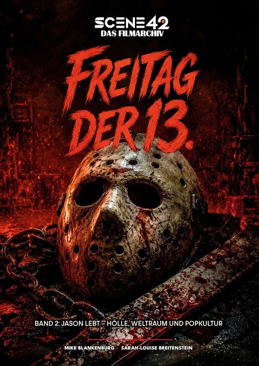 Produktbild: Freitag der 13. &ndash; Band 2: Jason lebt &ndash; H&ouml;lle, Weltraum und Popkultur (Scene 42-Das Filmarchiv)