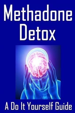Produktbild: Methadone Detox A Do It Yourself Guide