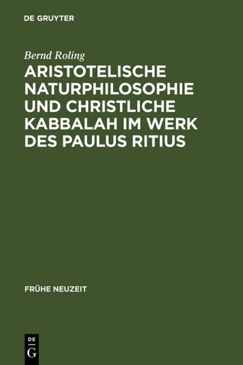 Produktbild: Aristotelische Naturphilosophie und christliche Kabbalah im Werk des Paulus Ritius