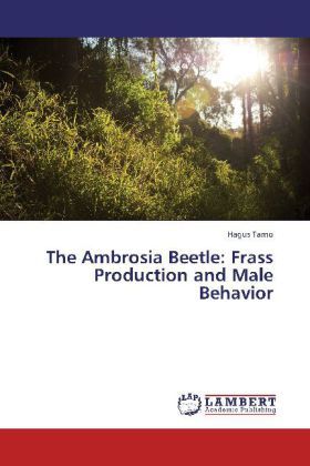 Produktbild: Tarno, H: Ambrosia Beetle: Frass Production and Male Behavio
