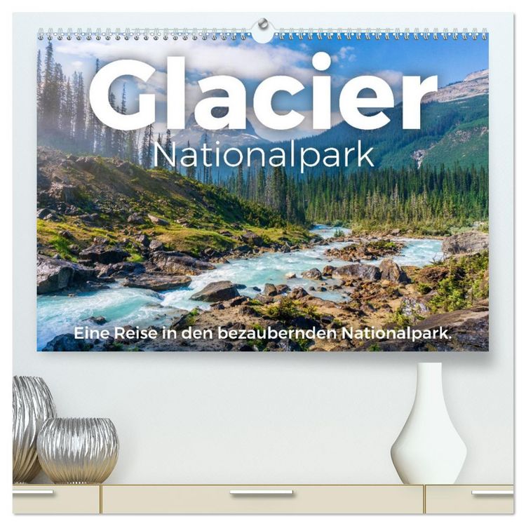 Produktbild: Glacier Nationalpark - Eine Reise in den bezaubernden Nationalpark. (hochwertiger Premium Wandkalender 2026 DIN A2 quer), Kunstdruck in Hochglanz