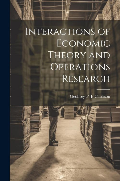 Produktbild: Interactions of Economic Theory and Operations Research